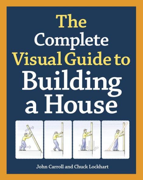 The Complete Visual Guide to Building a House - Hardcover | Diverse Reads