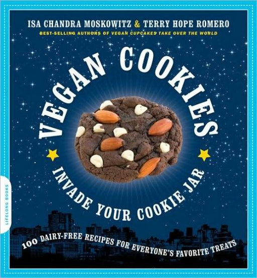 Vegan Cookies Invade Your Cookie Jar: 100 Dairy-Free Recipes for Everyone's Favorite Treats - Paperback | Diverse Reads