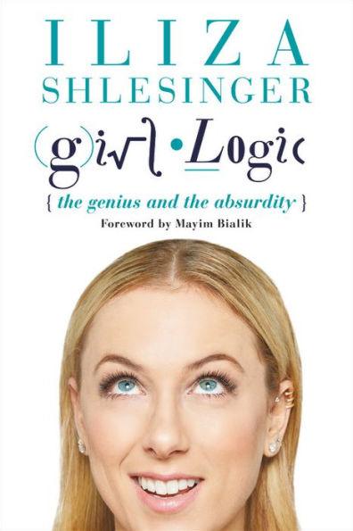 Girl Logic: The Genius and the Absurdity - Paperback | Diverse Reads