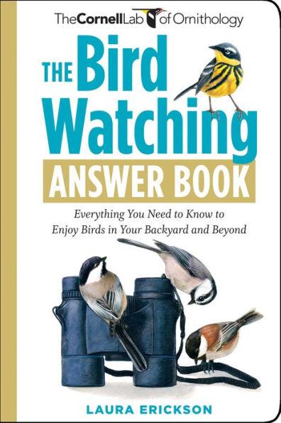 The Bird Watching Answer Book: Everything You Need to Know to Enjoy Birds in Your Backyard and Beyond - Paperback | Diverse Reads