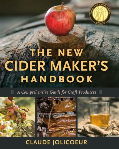 The New Cider Maker's Handbook: A Comprehensive Guide for Craft Producers - Hardcover | Diverse Reads