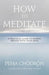 How to Meditate: A Practical Guide to Making Friends with Your Mind - Hardcover | Diverse Reads