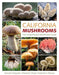 California Mushrooms: The Comprehensive Identification Guide - Hardcover | Diverse Reads