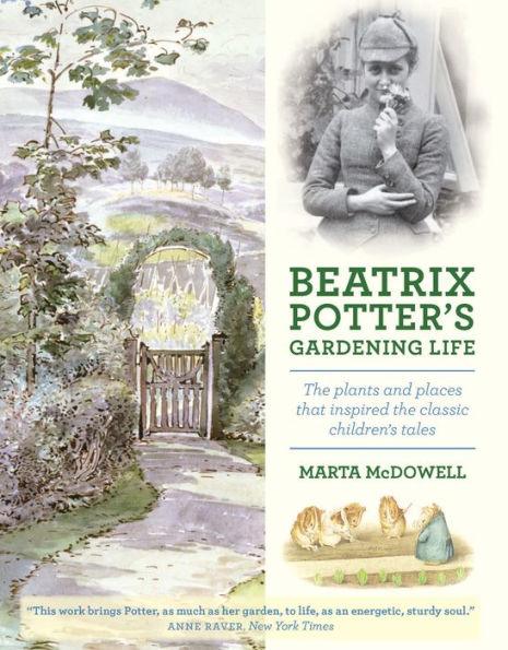 Beatrix Potter's Gardening Life: The Plants and Places That Inspired the Classic Children's Tales - Hardcover | Diverse Reads