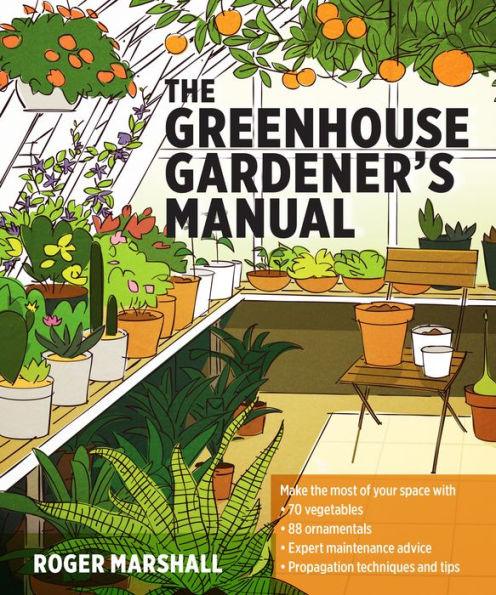 The Greenhouse Gardener's Manual - Paperback | Diverse Reads