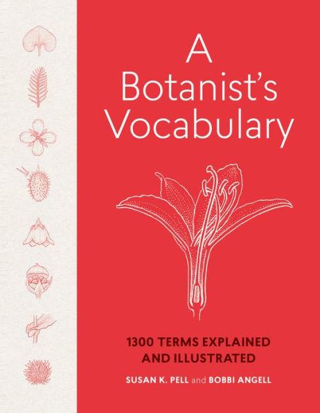 A Botanist's Vocabulary: 1300 Terms Explained and Illustrated - Hardcover | Diverse Reads