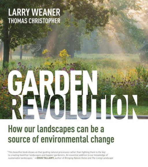 Garden Revolution: How Our Landscapes Can Be a Source of Environmental Change - Hardcover | Diverse Reads