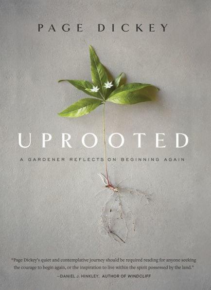 Uprooted: A Gardener Reflects on Beginning Again - Hardcover | Diverse Reads