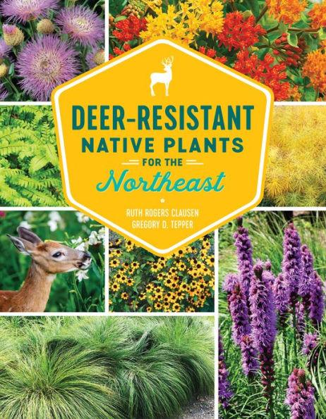 Deer-Resistant Native Plants for the Northeast - Paperback | Diverse Reads