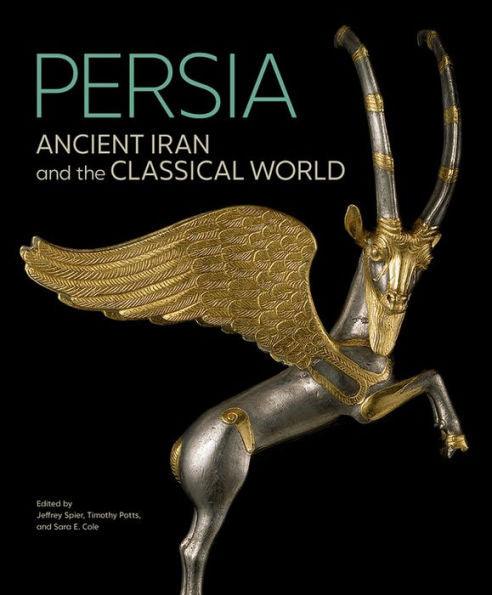 Persia: Ancient Iran and the Classical World - Hardcover | Diverse Reads