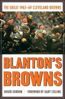 Blanton's Browns: The Great 1965-69 Cleveland Browns - Paperback | Diverse Reads