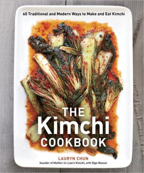 The Kimchi Cookbook: 60 Traditional and Modern Ways to Make and Eat Kimchi - Hardcover | Diverse Reads