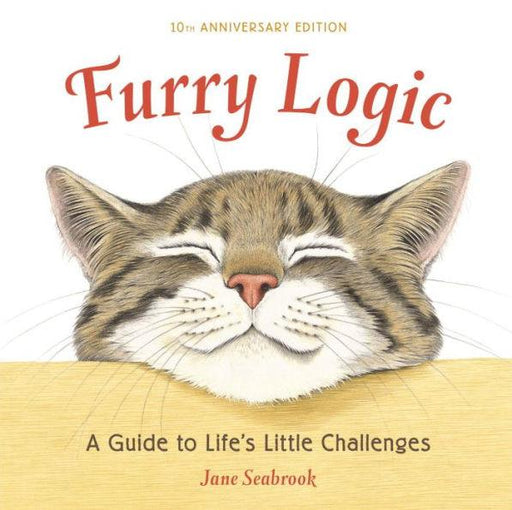 Furry Logic, 10th Anniversary Edition: A Guide to Life's Little Challenges - Hardcover | Diverse Reads