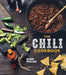 The Chili Cookbook: A History of the One-Pot Classic, with Cook-off Worthy Recipes from Three-Bean to Four-Alarm and Con Carne to Vegetarian - Hardcover | Diverse Reads