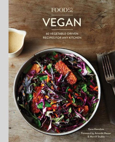 Food52 Vegan: 60 Vegetable-Driven Recipes for Any Kitchen [A Cookbook] - Hardcover | Diverse Reads