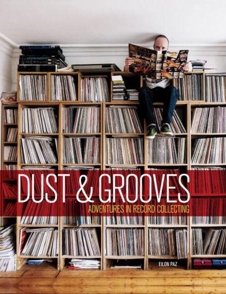 Dust & Grooves: Adventures in Record Collecting - Hardcover | Diverse Reads