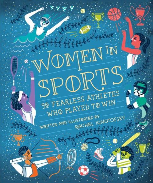 Women in Sports: 50 Fearless Athletes Who Played to Win - Hardcover | Diverse Reads