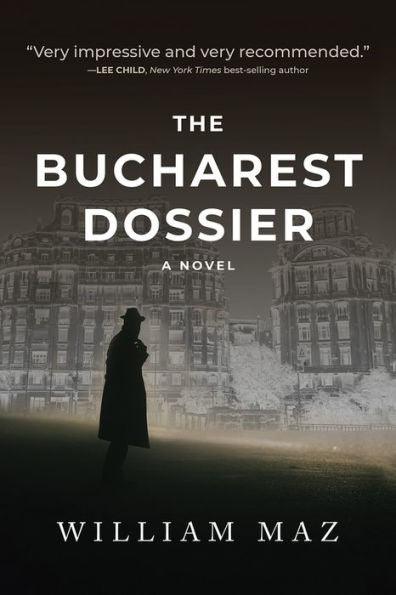 The Bucharest Dossier - Hardcover | Diverse Reads