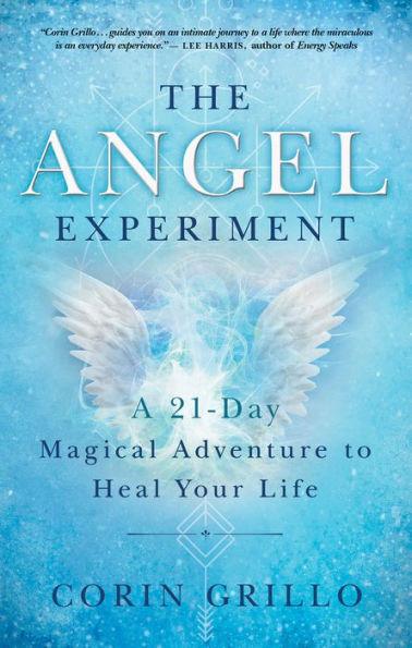 The Angel Experiment: A 21-Day Magical Adventure to Heal Your Life - Paperback | Diverse Reads