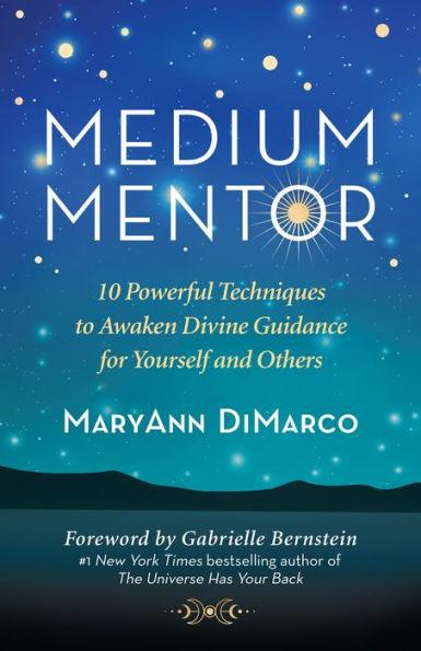 Medium Mentor: 10 Powerful Techniques to Awaken Divine Guidance for Yourself and Others - Paperback | Diverse Reads