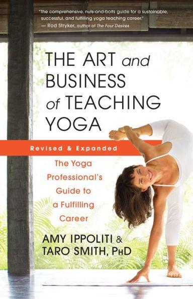 The Art and Business of Teaching Yoga (revised): The Yoga Professional's Guide to a Fulfilling Career - Paperback | Diverse Reads