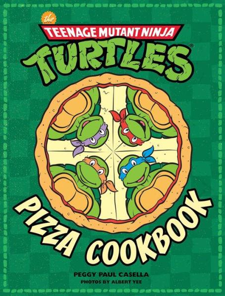 The Teenage Mutant Ninja Turtles Pizza Cookbook - Hardcover | Diverse Reads