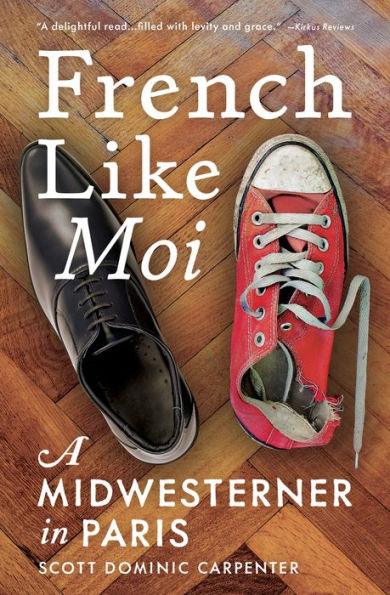 French Like Moi: A Midwesterner in Paris - Paperback | Diverse Reads