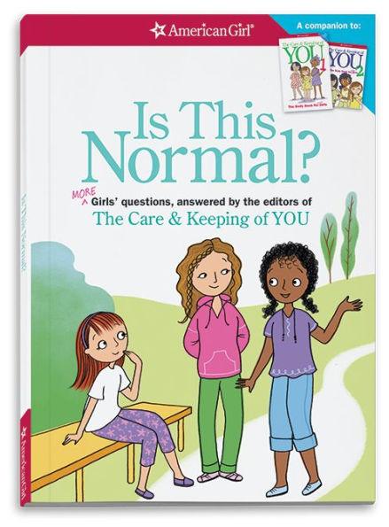 Is This Normal (Revised): MORE Girls' Questions, Answered by the Editors of The Care & Keeping of You - Paperback | Diverse Reads