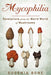 Mycophilia: Revelations from the Weird World of Mushrooms - Paperback | Diverse Reads