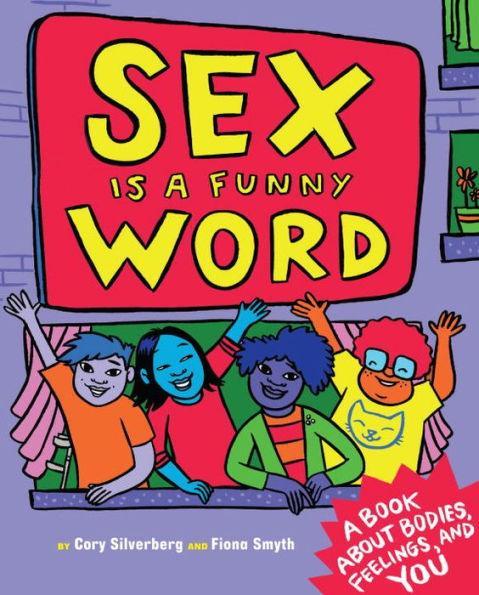 Sex Is a Funny Word: A Book about Bodies, Feelings, and YOU - Diverse Reads