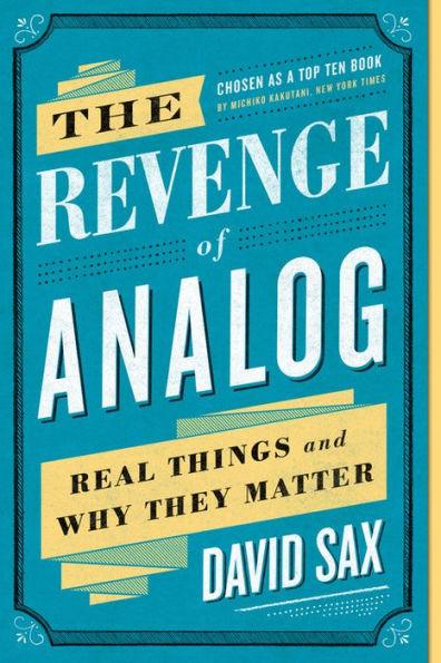 The Revenge of Analog: Real Things and Why They Matter - Paperback | Diverse Reads