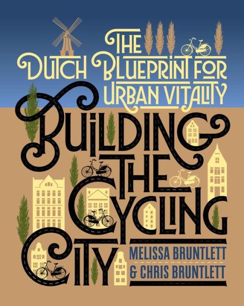 Building the Cycling City: The Dutch Blueprint for Urban Vitality - Paperback | Diverse Reads