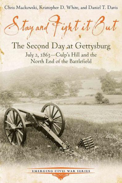 Stay and Fight it Out: The Second Day at Gettysburg, July 2, 1863, Culp's Hill and the North End of the Battlefield - Paperback | Diverse Reads