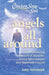 Chicken Soup for the Soul: Angels All Around: 101 Inspirational Stories of Miracles, Divine Intervention, and Answered Prayers - Paperback | Diverse Reads