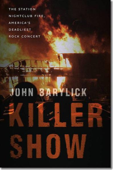 Killer Show: The Station Nightclub Fire, America's Deadliest Rock Concert - Paperback | Diverse Reads
