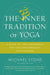 The Inner Tradition of Yoga: A Guide to Yoga Philosophy for the Contemporary Practitioner - Paperback | Diverse Reads