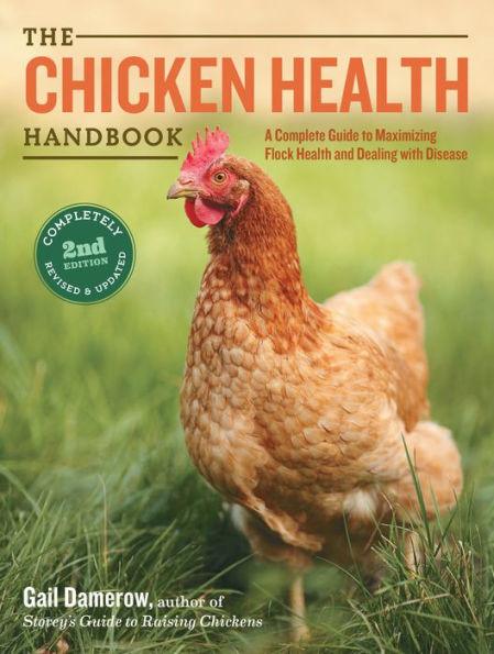 The Chicken Health Handbook, 2nd Edition: A Complete Guide to Maximizing Flock Health and Dealing with Disease - Paperback | Diverse Reads