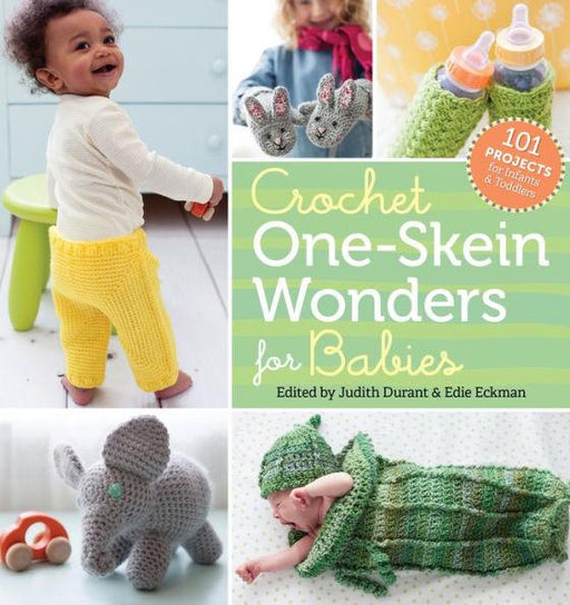 Crochet One-Skein Wonders® for Babies: 101 Projects for Infants & Toddlers - Paperback | Diverse Reads