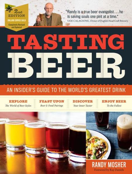 Tasting Beer, 2nd Edition: An Insider's Guide to the World's Greatest Drink - Paperback | Diverse Reads
