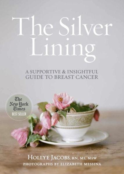 The Silver Lining: A Supportive and Insightful Guide to Breast Cancer - Paperback | Diverse Reads