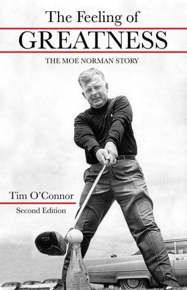 The Feeling of Greatness: The Moe Norman Story - Hardcover | Diverse Reads