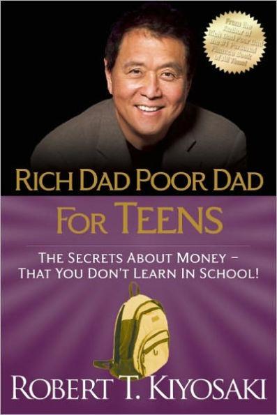 Rich Dad Poor Dad for Teens: The Secrets about Money - That You Don't Learn in School! - Paperback | Diverse Reads