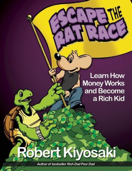 Escape the Rat Race: Learn How Money Works and Become a Rich Kid - Paperback | Diverse Reads
