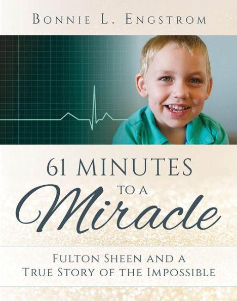 61 Minutes to a Miracle: Fulton Sheen and a True Story of the Impossible - Paperback | Diverse Reads