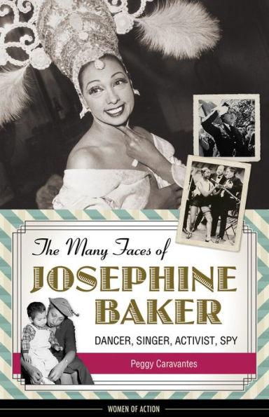 The Many Faces of Josephine Baker: Dancer, Singer, Activist, Spy - Paperback | Diverse Reads