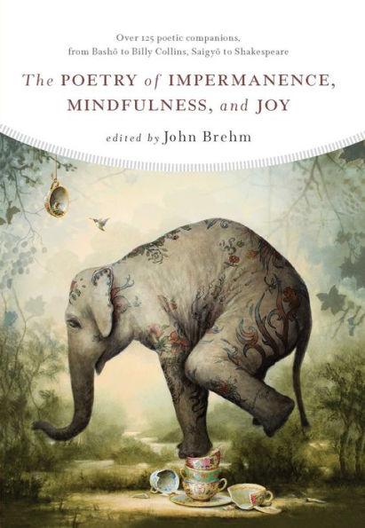 The Poetry of Impermanence, Mindfulness, and Joy - Paperback | Diverse Reads