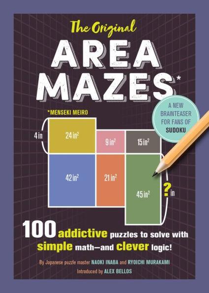 The Original Area Mazes: 100 Addictive Puzzles to Solve with Simple Math-and Clever Logic! - Paperback | Diverse Reads