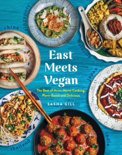 East Meets Vegan: The Best of Asian Home Cooking, Plant-Based and Delicious - Paperback | Diverse Reads