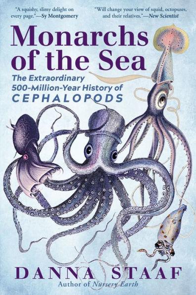 Monarchs of the Sea: The Extraordinary 500-Million-Year History of Cephalopods - Paperback | Diverse Reads