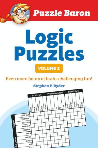 Puzzle Baron's Logic Puzzles, Volume 2: More Hours of Brain-Challenging Fun! - Paperback | Diverse Reads